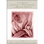 The Handbook of Chicana/O Psychology and Mental Health by Velasquez, Roberto J.; Arellano, Leticia M.; McNeill, Brian W., 9780805841596