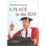 A Place in the Sun by Kennedy, Donald, 9780911221596