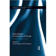 Early Modern Constructions of Europe: Literature, Culture, History by KlSger; Florian, 9781138931596