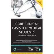 Core Clinical Cases for Medical Students by Chang, Joy; Mehta, Chirag, 9781445381596