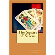 The Square of Sevens by Stevenson, Edward Prime, 9781523421596