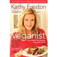 Veganist Lose Weight, Get Healthy, Change the World by Freston, Kathy, 9781602861596