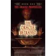 The Oracle Betrayed by Fisher, Catherine, 9780060571597