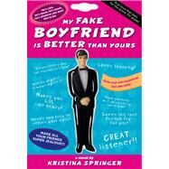 My Fake Boyfriend is Better Than Yours by Springer, Kristina, 9780312641597