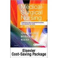 Medical-Surgical Nursing by Ignatavicius, Donna D., R.N.; Workman, M. Linda, Ph.D, R.N.; Rebar, Cherie R., Ph.D., R.N.; Heimgartner, Nicole M., R.N., 9780323461597