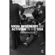 Social Movements and Activism in the USA by Valocchi; Stephen, 9780415461597