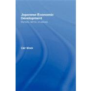 Japanese Economic Development: Markets, Norms, Structures by Mosk; Carl, 9780415771597