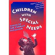 Children With Special Needs: Lessons for Early Childhood Professionals by Kostelnik, Marjorie J.; Onaga, Esther; Rohde, Barbara; Whiren, Alice; Kostelnik, Marjorie J., 9780807741597