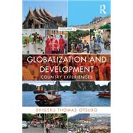 Globalization and Development Volume II: Country experiences by Otsubo; Shigeru Thomas, 9781138781597