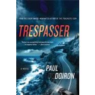 Trespasser A Novel by Doiron, Paul, 9781250001597
