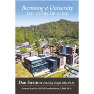 Becoming a University The Story of UPIKE by Stratton, Dan; Sidle, Meg Wright, 9781667821597