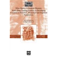 When Reality Contradicts Rhetoric: World Bank Lending Practices in Developing Countries in Historical, Theoretical and Empirical Perspectives by Gros, Jean-Germain; Prokopovych, Olga, 9782869781597