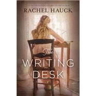 The Writing Desk by Hauck, Rachel, 9780310341598