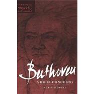 Beethoven: Violin Concerto by Robin Stowell, 9780521451598