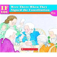 If You Were There When They Signed The Constitution by Holub, Joan; Levy, Elizabeth, 9780590451598