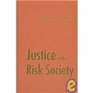 Justice in the Risk Society : Challenging and Re-affirming 'Justice' in Late Modernity by Barbara Hudson, 9780761961598