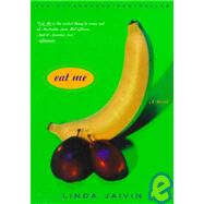 Eat Me A Novel by JAIVIN, LINDA, 9780767901598