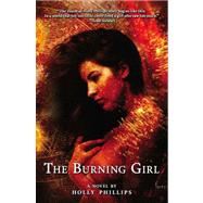 The Burning Girl by Phillips, Holly, 9780809571598