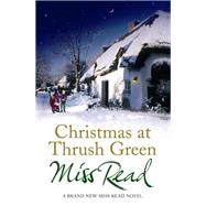 Christmas at Thrush Green by Miss Read, 9781409101598