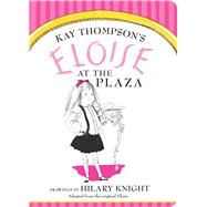 Eloise at The Plaza by Thompson, Kay; Knight, Hilary, 9781481451598