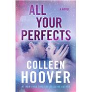 All Your Perfects by Hoover, Colleen, 9781501171598