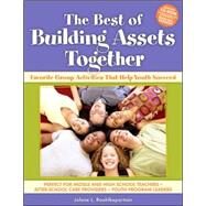 The Best of Building Assets Together Favorite Group Activities That Help Youth Succeed by Roehlkepartain, Jolene L., 9781574821598
