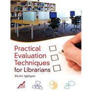 Practical Evaluation Techniques for Librarians by Applegate, Rachel, 9781610691598