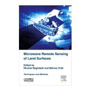 Microwave Remote Sensing of Land Surfaces by Baghdadi, Nicolas; Zribi, Mehrez, 9781785481598