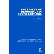 The Stakes of Democracy in South-East Asia by van Mook *NFA*; H. J., 9781138901599