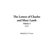 The Letters Of Charles And Mary Lamb by Lucas, E. V., 9781414281599