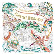 Millie Marotta's Island Escape A Coloring Adventure by Marotta, Millie, 9781454711599