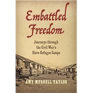 Embattled Freedom by Taylor, Amy Murrell, 9781469661599