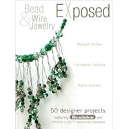 Bead And Wire Jewelry Exposed by Potter, Margot, 9781600611599