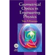 Geometrical Optics in Engineering Physics by Kravtsov, Yury A., 9781842651599