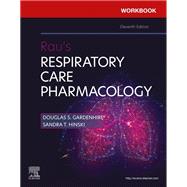 Workbook for Rau's Respiratory Care Pharmacology, 11th Edition by Douglas Gardenhire; Sandra Hinski, 9780323871600