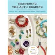 Mastering the Art of Beading...,Sterbenz, Genevieve A.,9780811871600