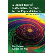 A Guided Tour of Mathematical Methods for the Physical Sciences by Snieder, Roel; Van Wijk, Kasper, 9781107641600
