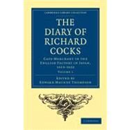 Diary of Richard Cocks, Cape-merchant in the English Factory in Japan, 1615-1622 by Cocks, Richard; Thompson, Edward Maunde, 9781108011600