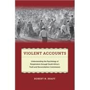 Violent Accounts by Kraft, Robert N., 9781479821600