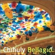 Chihuly Bellagio by Chihuly, Dale, 9781576841600