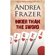 Inkier Than the Sword by Frazer, Andrea, 9781783751600