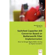 Switched Capacitor A/D Converter Based on Butterworth Filter Implementation by Tsai, Ming-shiung; Yi, Wei-ling, 9783639001600