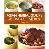 Asian Herbal Soups and One-Pot Meals by Tan, Terry, 9789814561600
