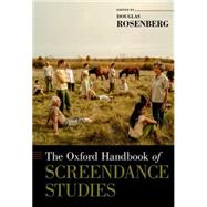 The Oxford Handbook of Screendance Studies by Rosenberg, Douglas, 9780199981601