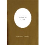 History of Shit by Laporte, Dominique; Benabid, Nadia; El-Khoury, Rodolphe, 9780262621601