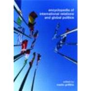 Encyclopedia Of International Relations And Global Politics by Griffiths; Martin, 9780415311601