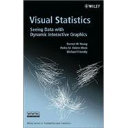 Visual Statistics Seeing Data with Dynamic Interactive Graphics by Young, Forrest W.; Valero-Mora, Pedro M.; Friendly, Michael, 9780471681601