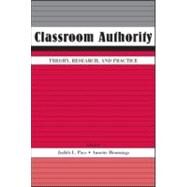 Classroom Authority : Theory, Research, and Practice by Pace, Judith L.; Hemmings, Annette B.; Bixby, Janet; Metz, Mary, 9780805851601