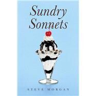 Sundry Sonnets by Morgan, Steve, 9781098351601
