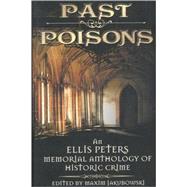 Past Poisons : An Ellis Peters Memorial Anthology of Historical Crime by JAKUBOWSKI MAXIM (ED), 9781596871601